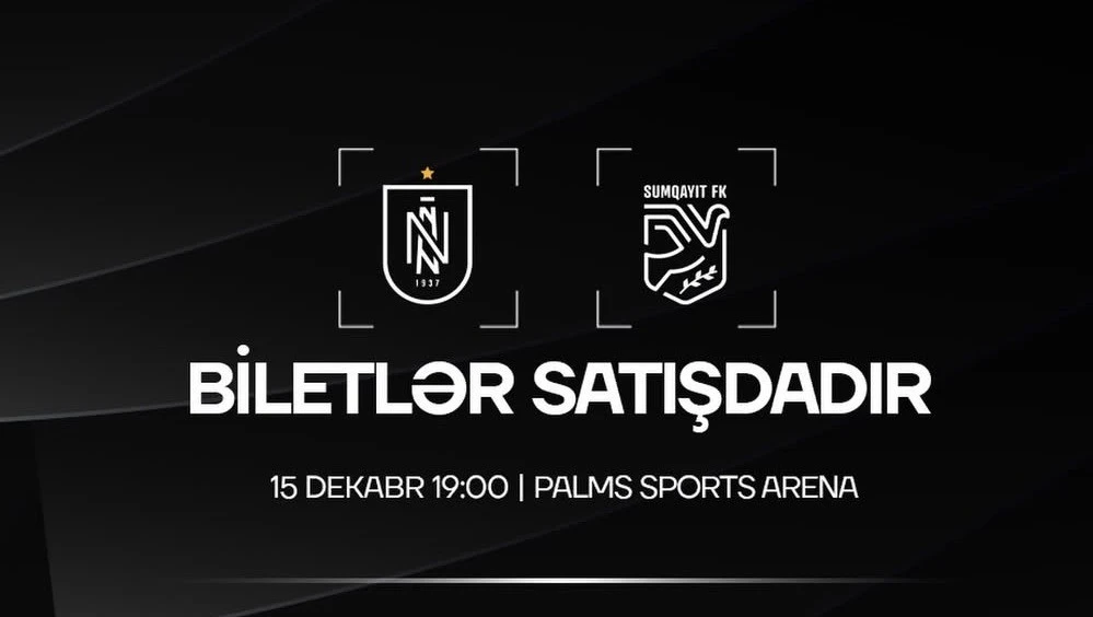 “Neftçi” - “Sumayıt” matçının biletləri satışa çıxarılıb