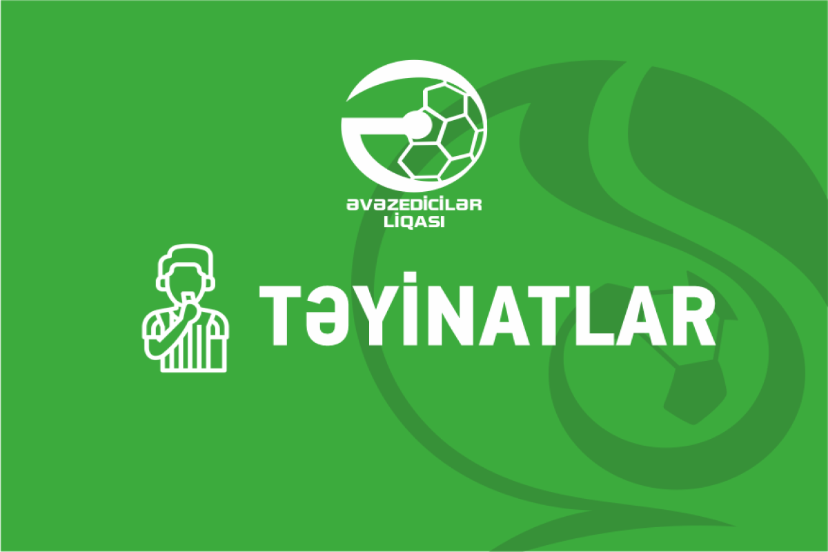 Əvəzedicilər Liqası: XIX turun təyinatları