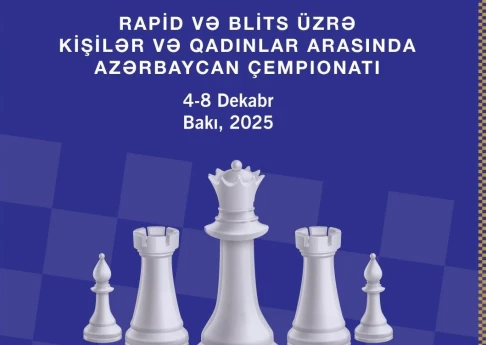 şahmatın rapid və blits növləri üzrə ölkə çempionatı keçiriləcək