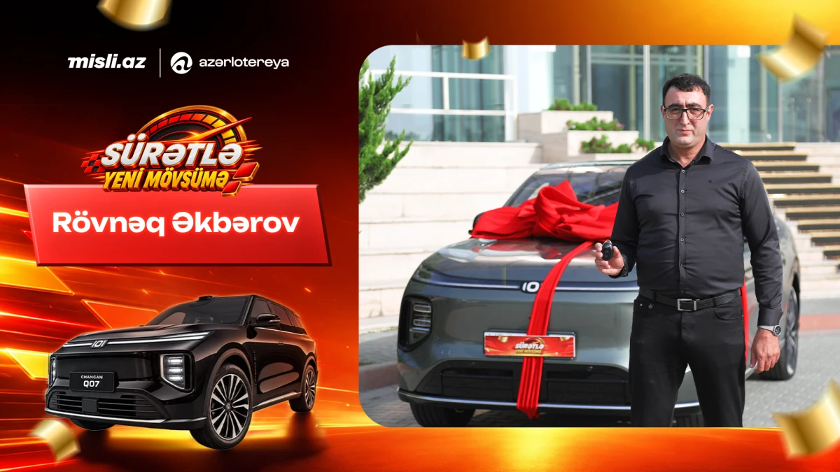 Xəyal etdi, inandı, qazandı — “Sürətlə Yeni Mövsümə” lotereyasının "Changan Q07" qalibi danışdı