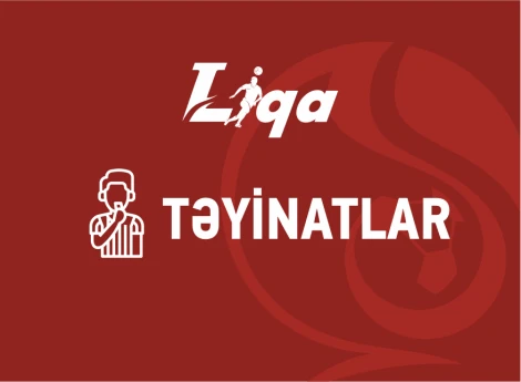 I Liqa: II turun təyinatları açıqlanıb